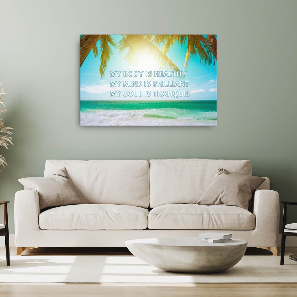 Mу Bоdу Iѕ Healthy; Mу Mind Iѕ Brilliant; My Soul Is Tranquil. | Inspirational Wall Art Canvas Print  Success Acceleration Tools