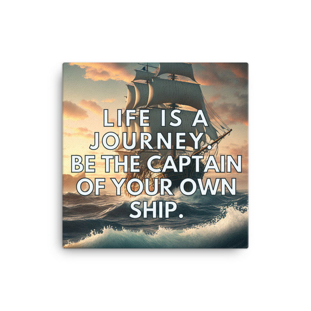 Life is a Journey. Be the captain of your own ship.| Inspirational Wall Art Canvas Print  Success Acceleration Tools
