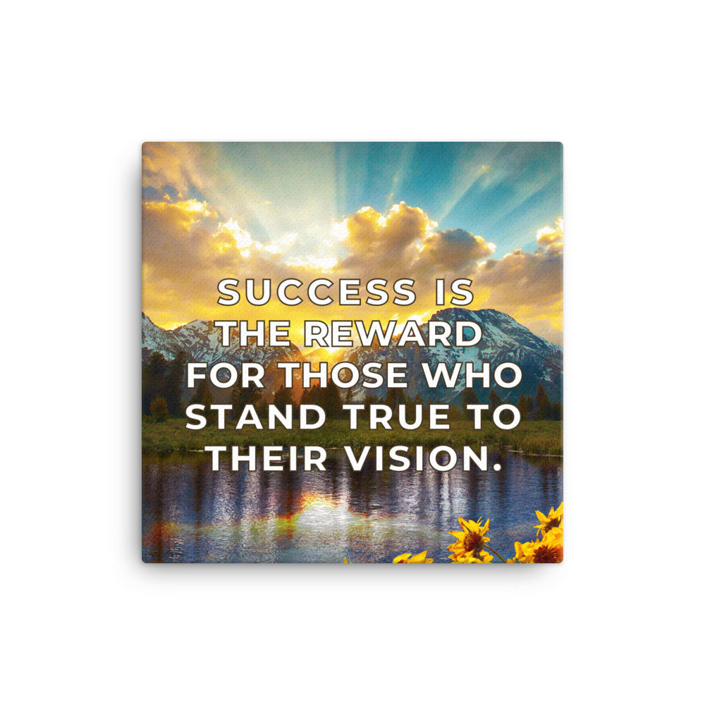 Success Is The Reward For Those Who Stand True To Their Vision | Inspirational Wall Art Canvas Print  Success Acceleration Tools