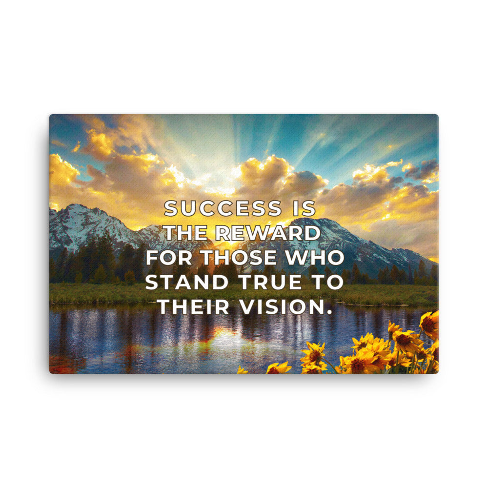 Success Is The Reward For Those Who Stand True To Their Vision | Inspirational Wall Art Canvas Print  Success Acceleration Tools