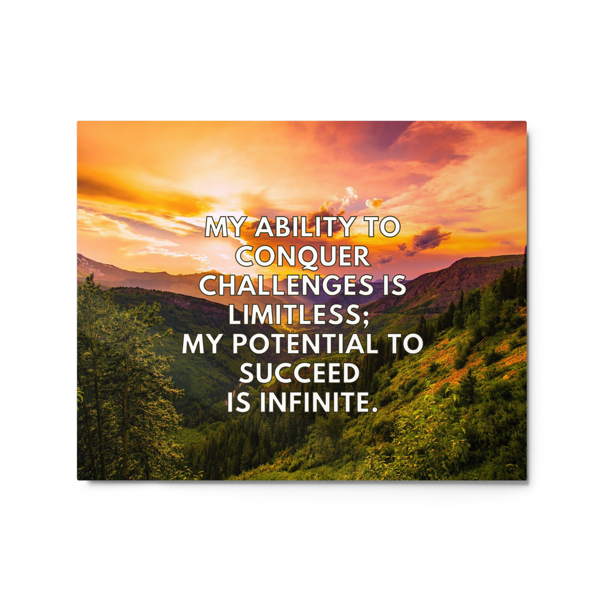 My Ability To Conquer Challenges Is Limitless; My Potential To Succeed Is Infinite. | Glossy Metal Print  Success Acceleration Tools