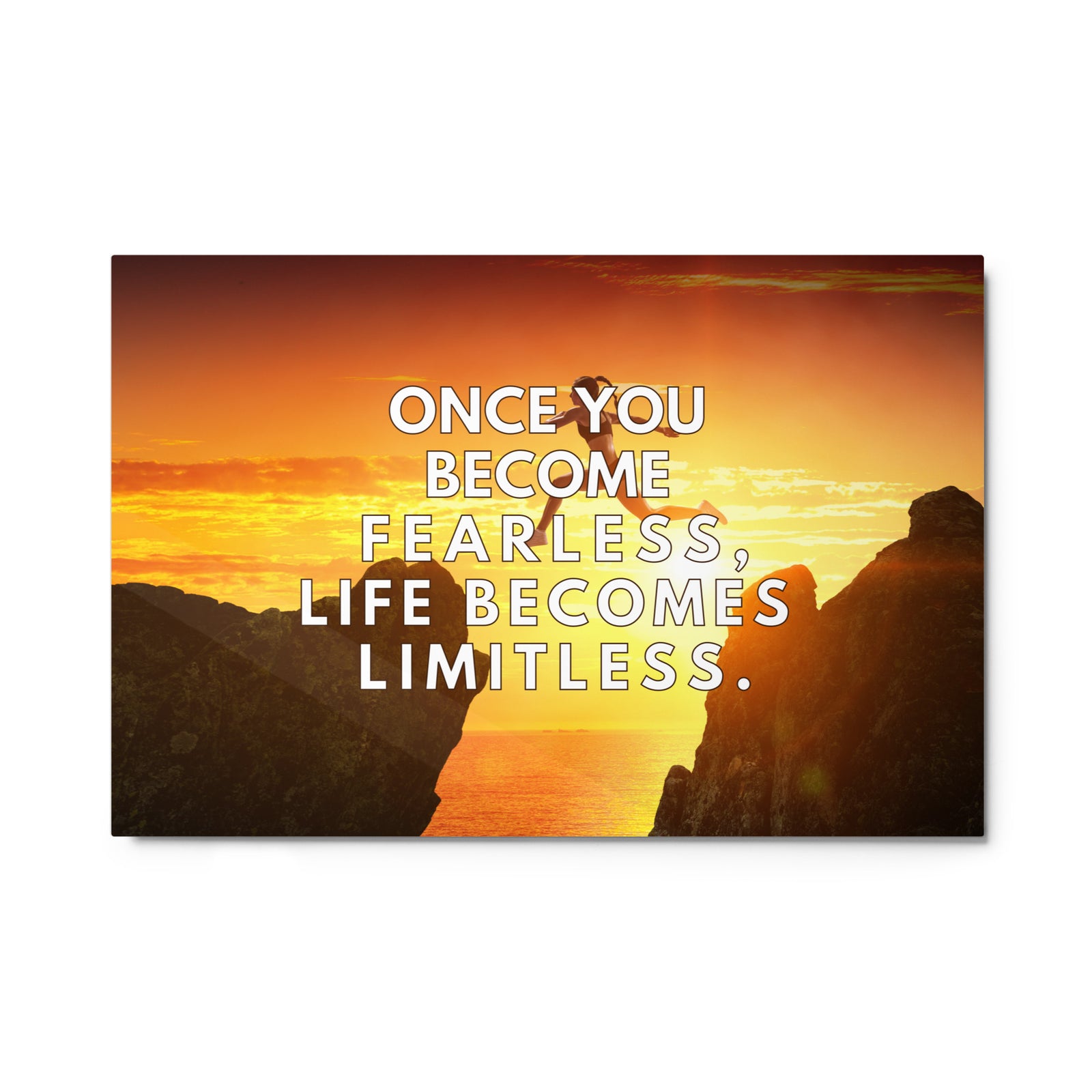 Once You Become Fearless, Life Becomes Limitless | Glossy Metal Print  Success Acceleration Tools