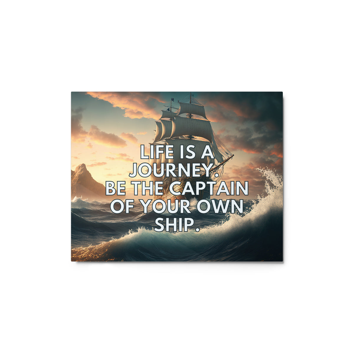 Life Is A Journey. Be The Captain Of Your Own Ship. | Glossy Metal Print  Success Acceleration Tools