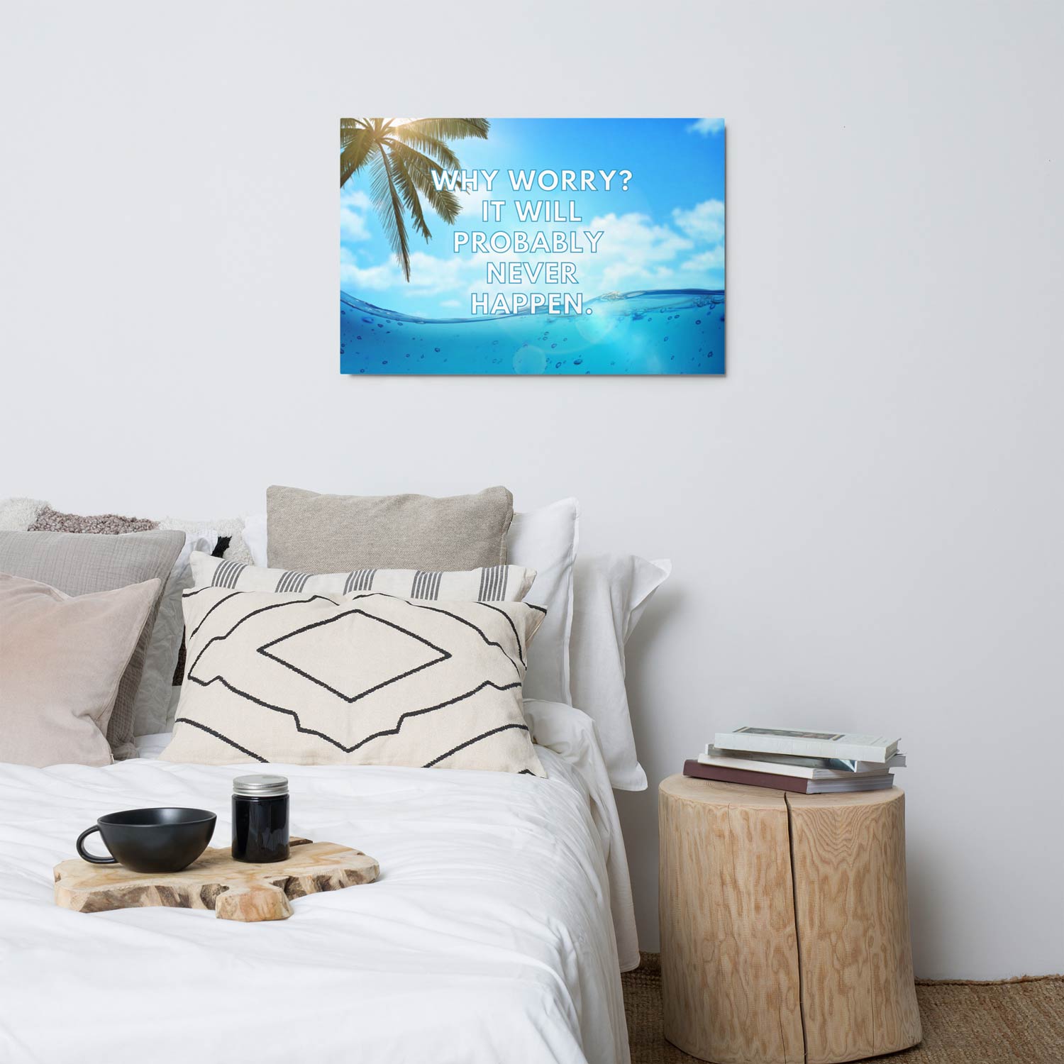 Why Worry? It Will Probably Never Happen | Inspirational Wall Art | Glossy Metal Print  Success Acceleration Tools