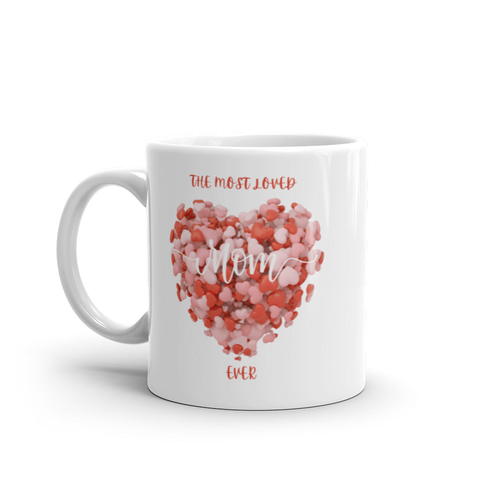 The Most Loved Mom Ever Mug - A Special Gift For Mom Success Acceleration Tools