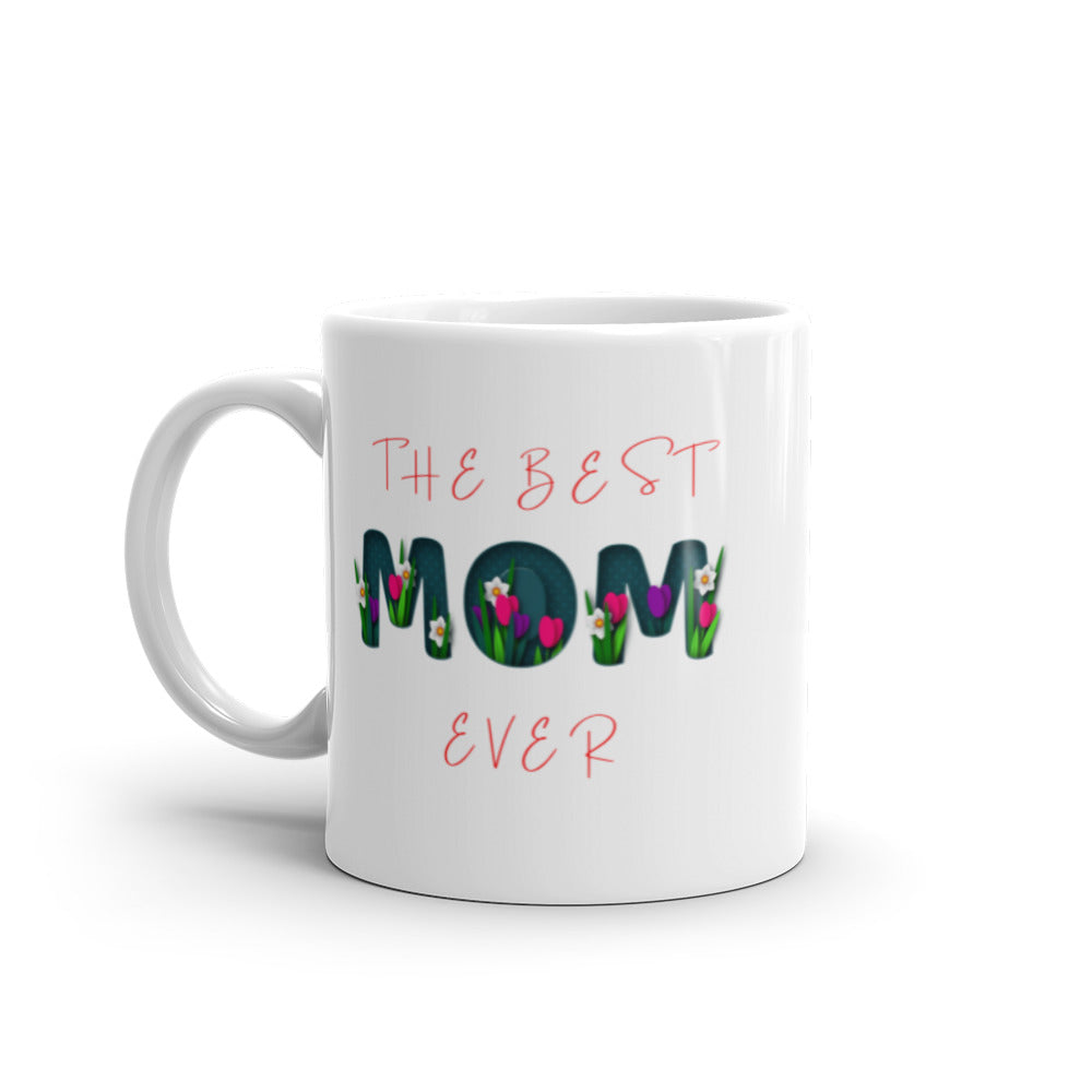 The Best Mom Ever Mug - A Special Gift For Mom Success Acceleration Tools