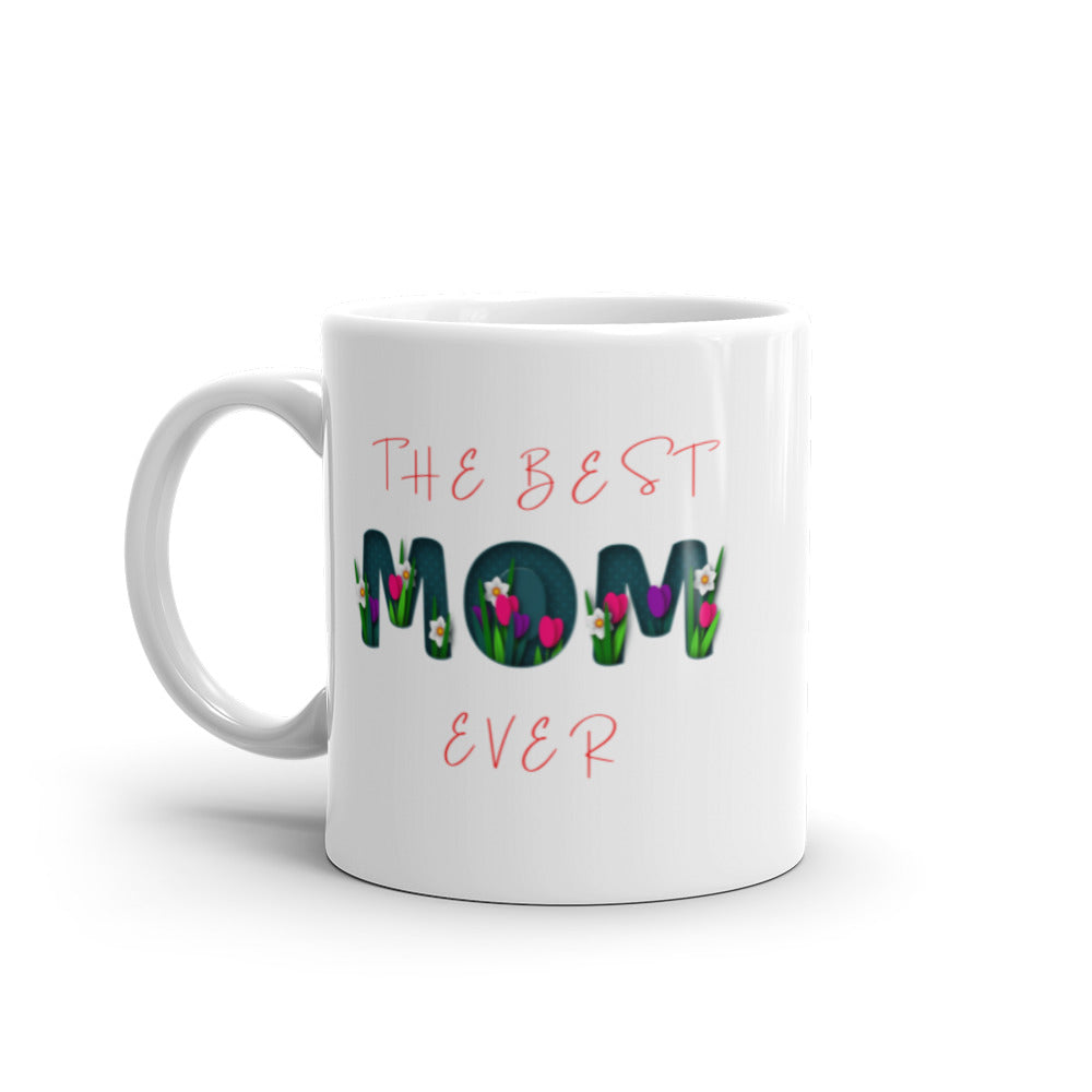 The Best Mom Ever Mug - A Special Gift For Mom Success Acceleration Tools