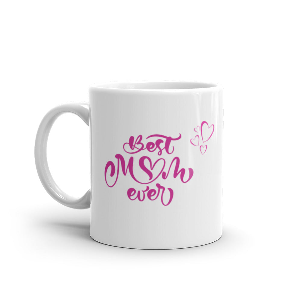 Best Mom Ever Mug - A Special Gift For Mom - 11oz,15oz Success Acceleration Tools