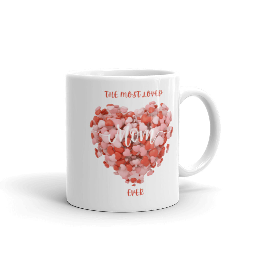 The Most Loved Mom Ever Mug - A Special Gift For Mom Success Acceleration Tools