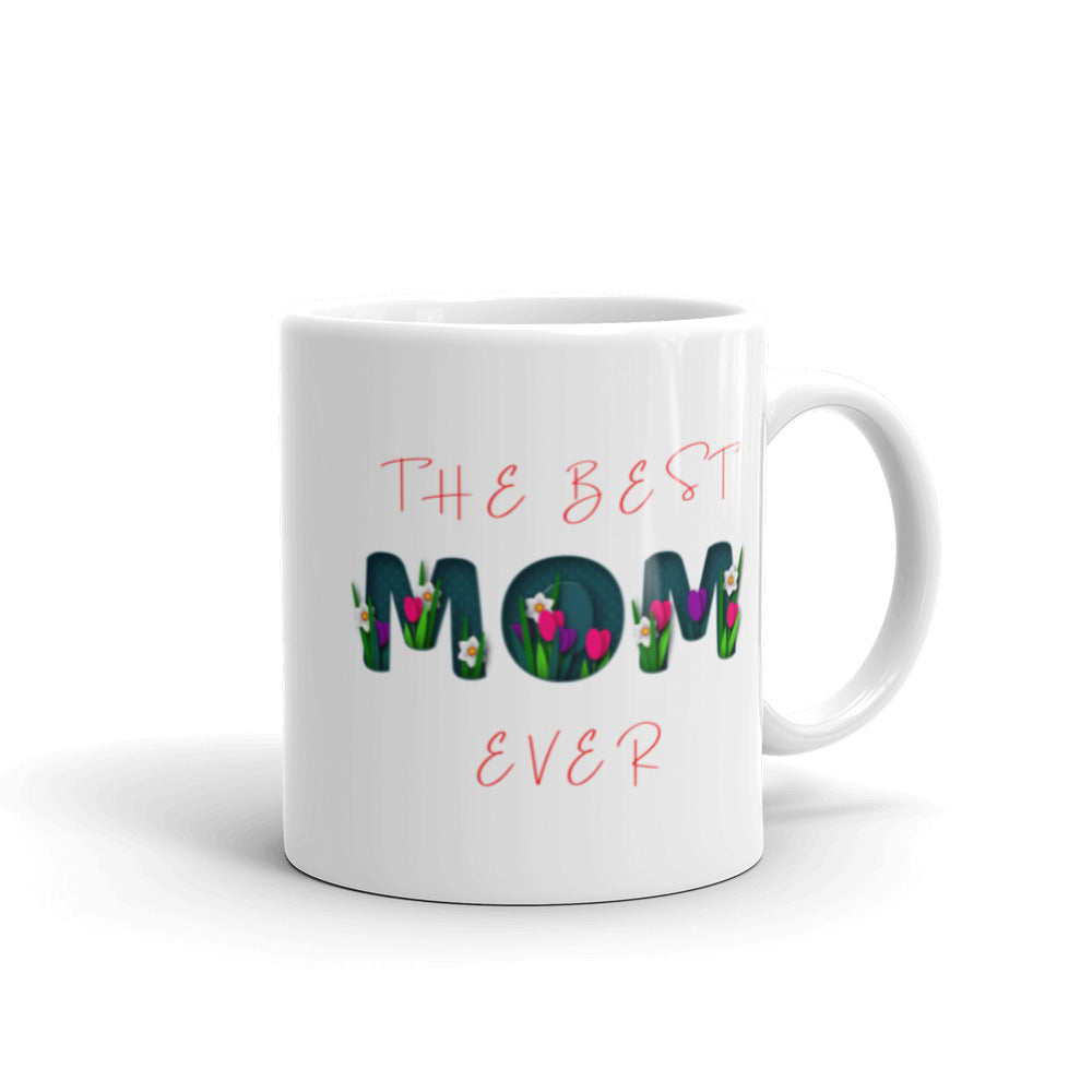 The Best Mom Ever Mug - A Special Gift For Mom Success Acceleration Tools