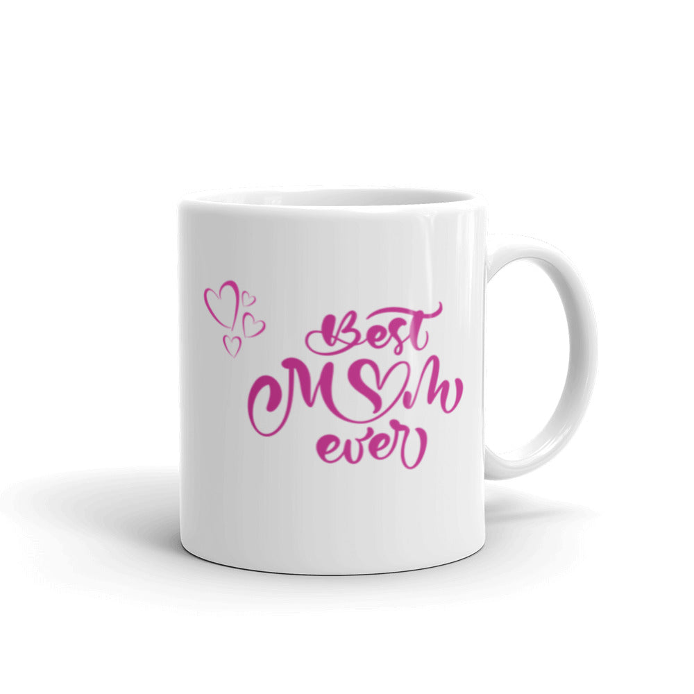 Best Mom Ever Mug - A Special Gift For Mom - 11oz,15oz Success Acceleration Tools