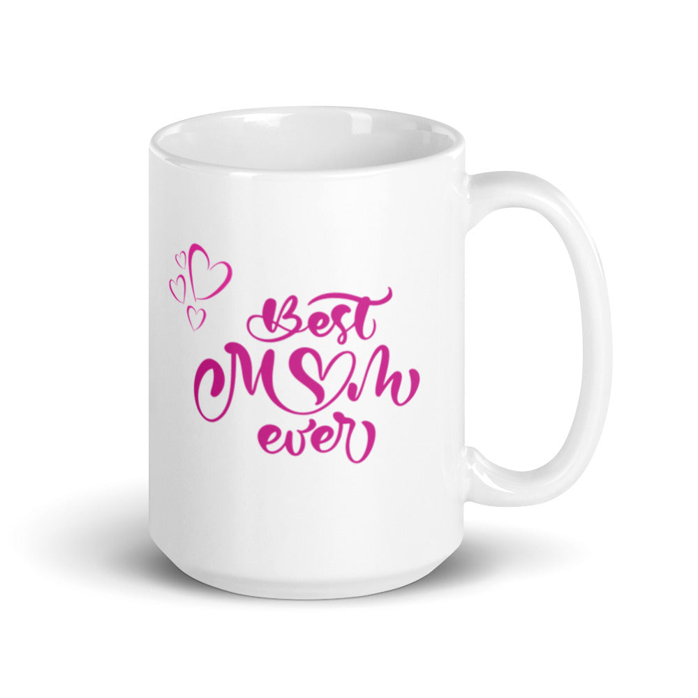 Best Mom Ever Mug - A Special Gift For Mom - 11oz,15oz Success Acceleration Tools